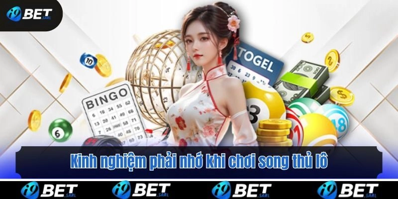 Kinh nghiệm phải nhớ khi chơi song thủ lô
