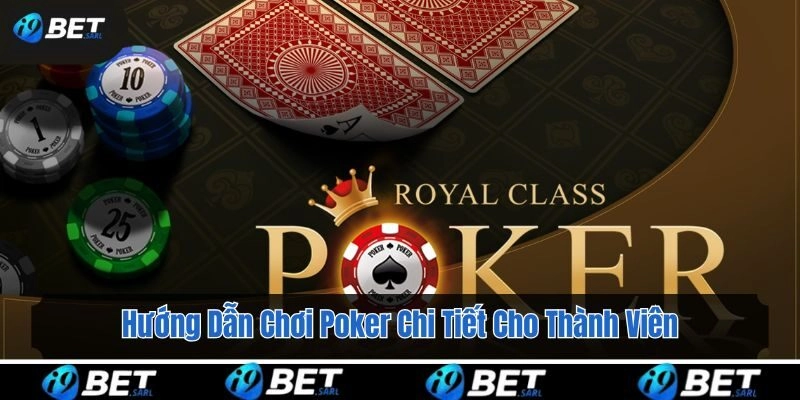 Hướng dẫn chơi Poker theo các vòng cụ thể