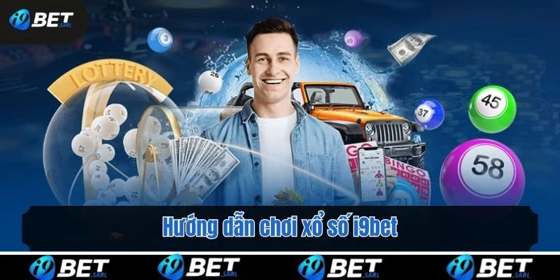 Hướng dẫn chơi xổ số i9bet