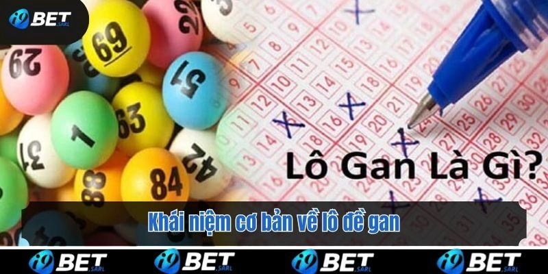 Khái niệm cơ bản về lô đề gan