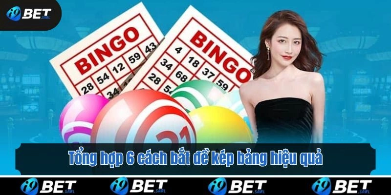 Tổng hợp 6 cách bắt đề kép bảng hiệu quả từ cao thủ