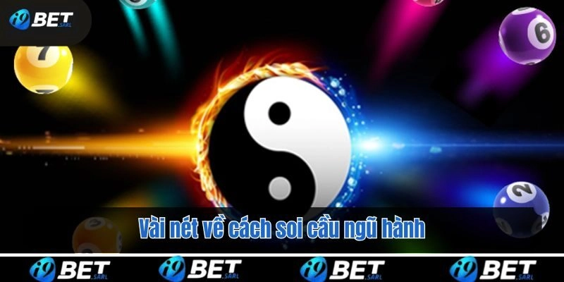 Vài nét về cách soi cầu ngũ hành