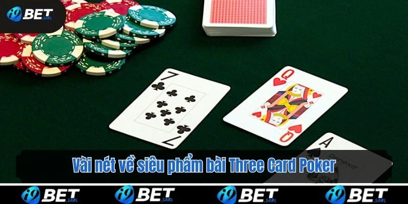 Vài nét về siêu phẩm bài Three Card Poker